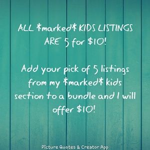 Any **marked kids item in my closet is 5 for $10